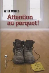 Attention au parquet, Will Wiles 