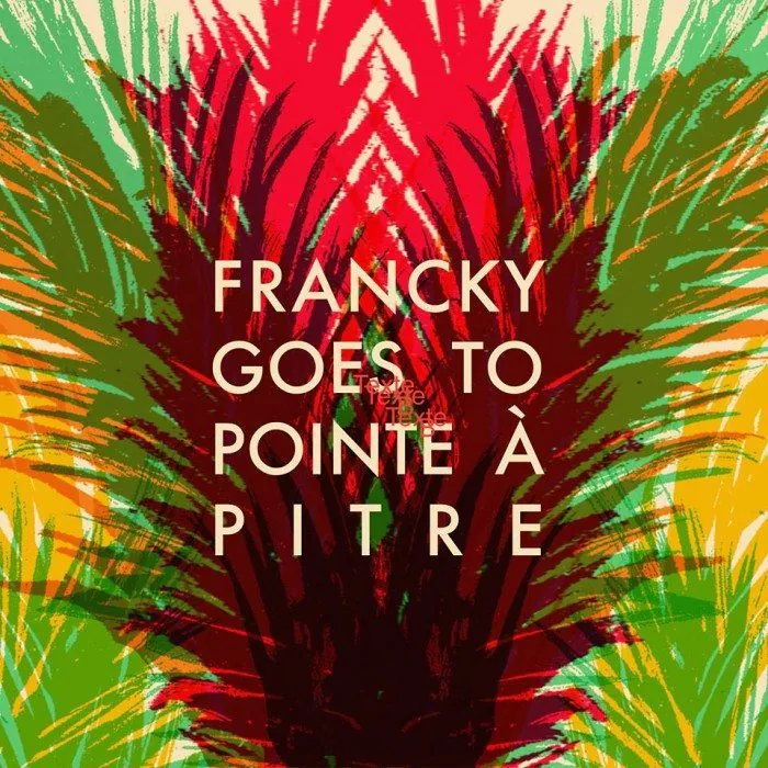 Francky goes to Pointe-à-Pitre