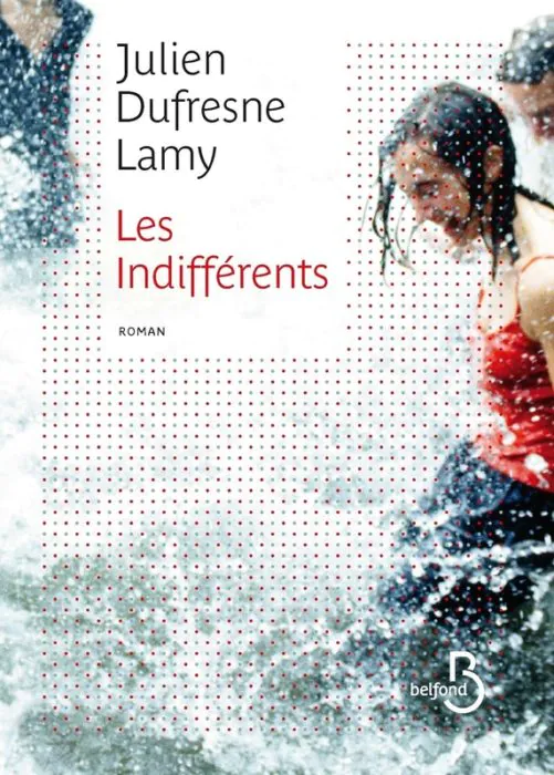 LES INDIFFÉRENTS JULIEN DUFRESNE-LAMY