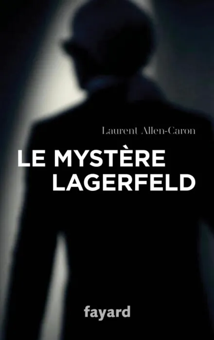 Laurent Allen-Caron Le Mystère Lagerfeld