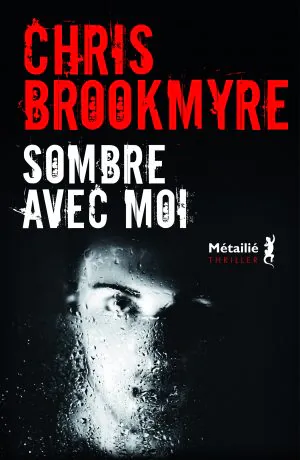 Chris Brookmyre Sombre avec moi