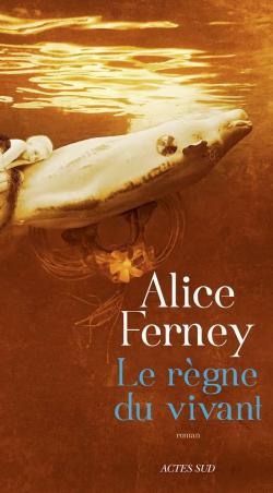 alice ferney le règne du vivant