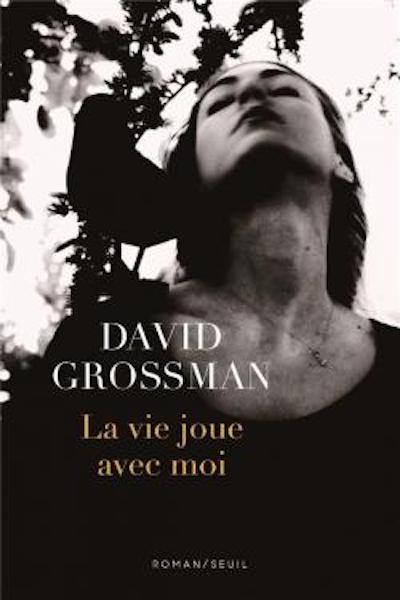 david-grossman_La-vie-joue-avec-moi