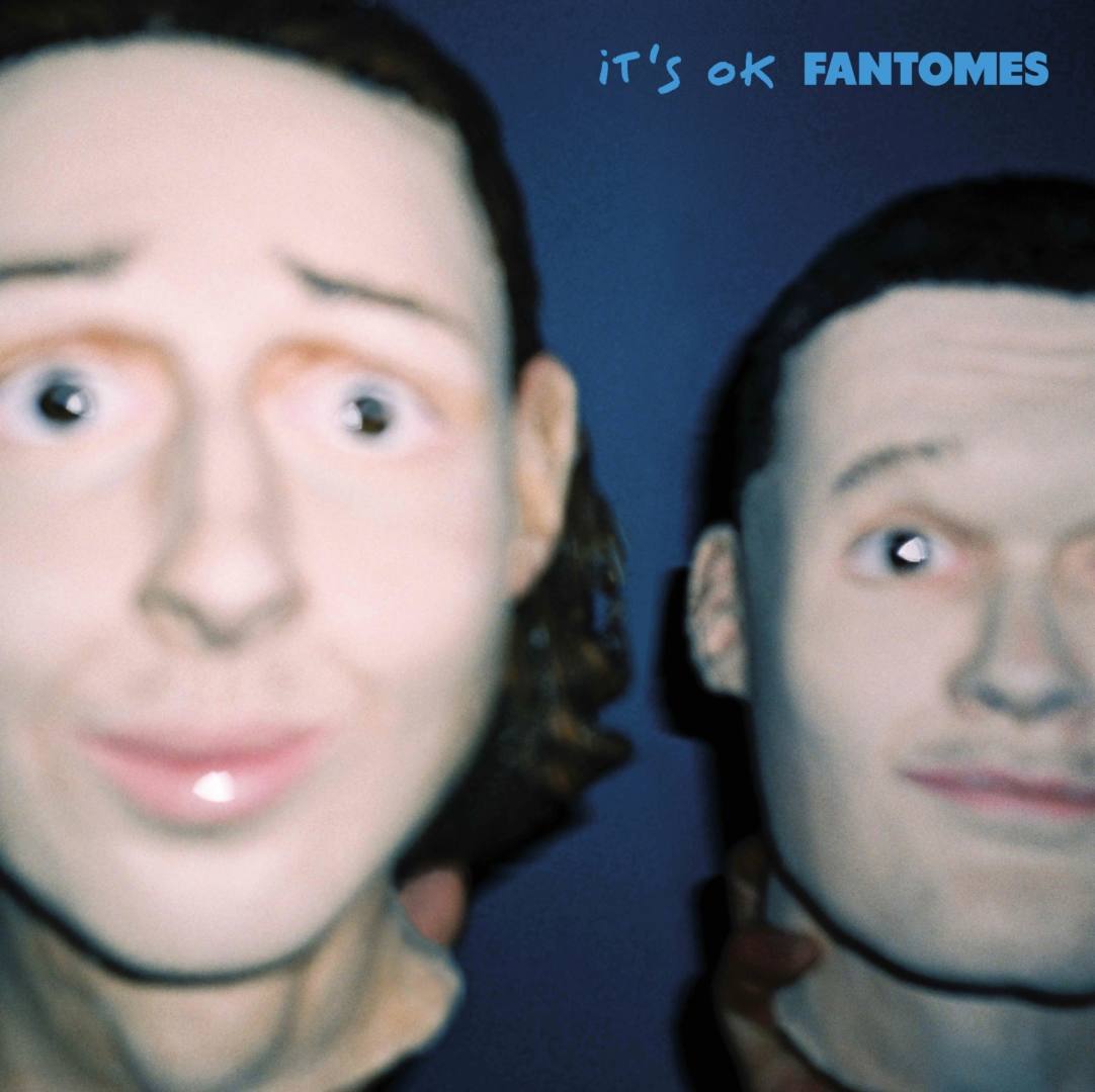 fantomes, its ok