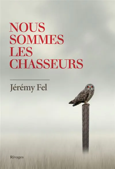 nous sommes les chasseurs fel