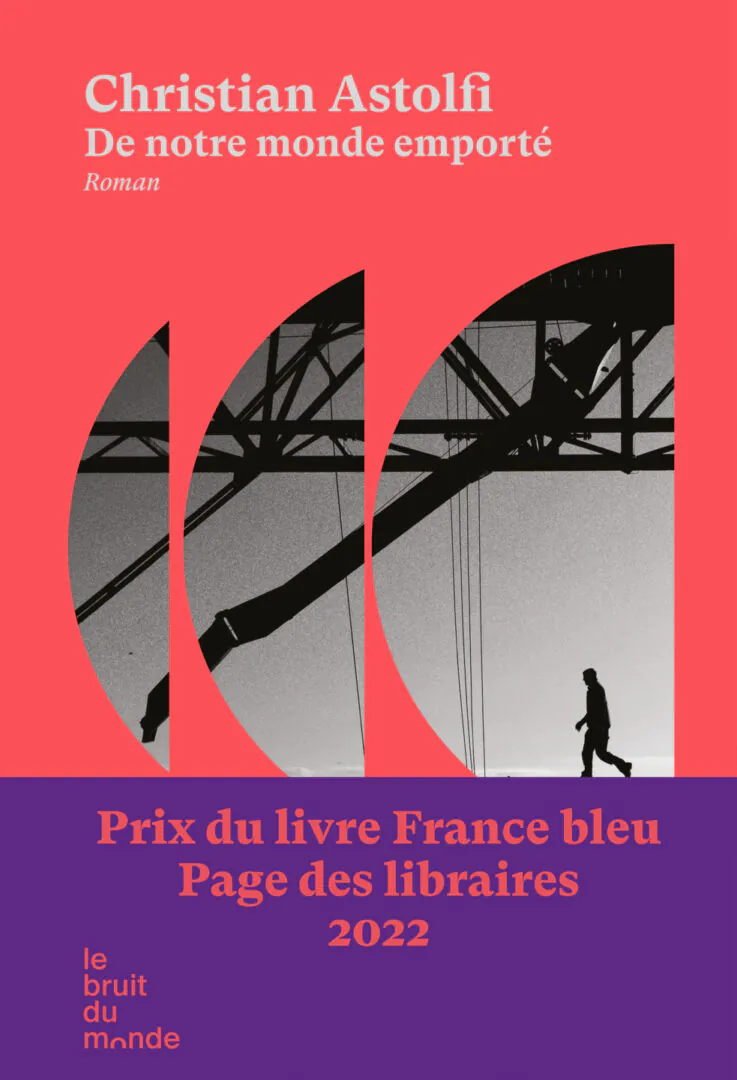 Christian astolfi, de notre monde emporté, chantiers navals la seyne-sur-mer