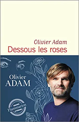 dessous les roses olivier adam