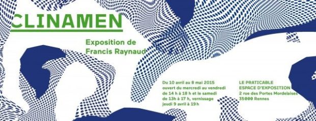 Expo au Praticable, Clinamen de Francis Raynaud