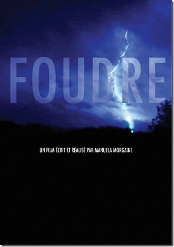 Le film Foudre de Manuela Morgaine est une électrique légende (présentation et entretien)