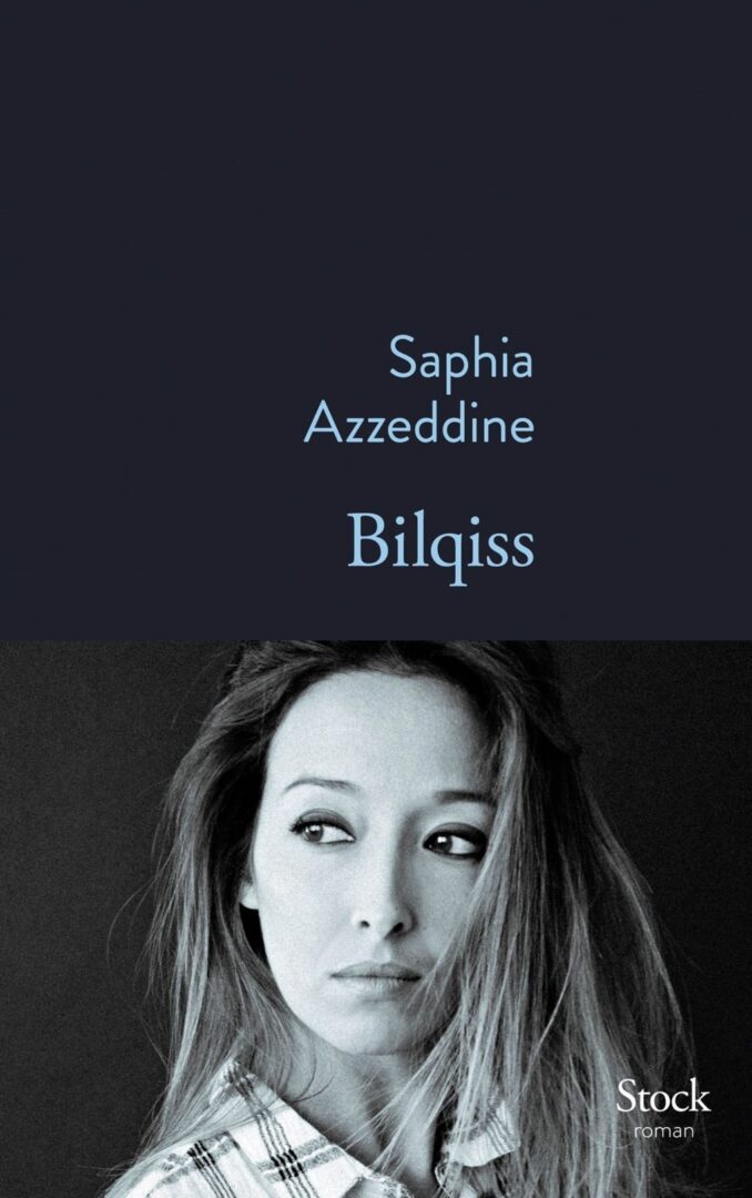 Dans Bilqiss Saphia Azzeddine brosse le portrait tragique d’une Shéhérazade moderne