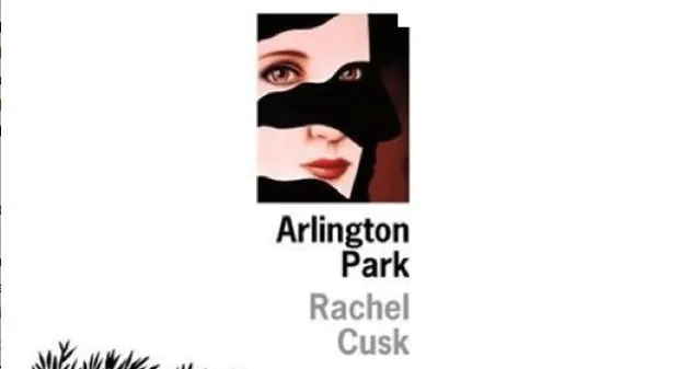 Arlington Park de Rachel Cusk, Où nos rêves se sont-ils envolés ?