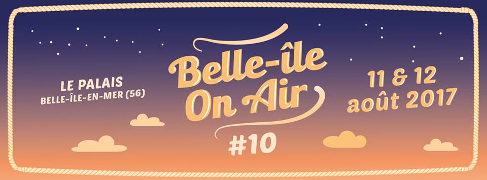 BELLE ILE ON AIR 9, 11 ET 12 AOUT 2017 (PROGRAMME)