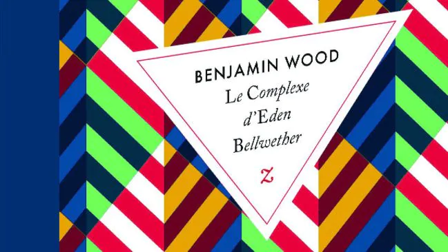 Avec Le complexe d’Eden Bellwether Benjamin Wood livre un fol espoir