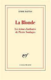 Avec La Blonde Lydie Dattas offre un hommage barbare à Soulages