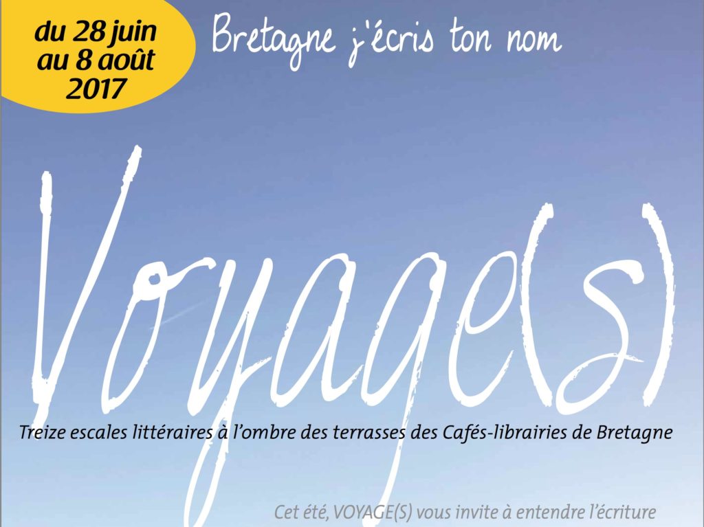 BRETAGNE J’ÉCRIS TON NOM 2017, VOYAGE(S) EN CAFÉS-LIBRAIRIES