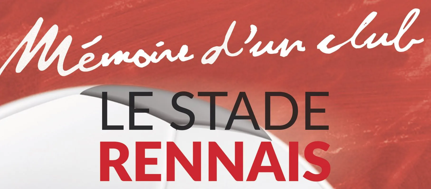 Le Stade Rennais par Georges Cadiou, un passé plein d’avenir…