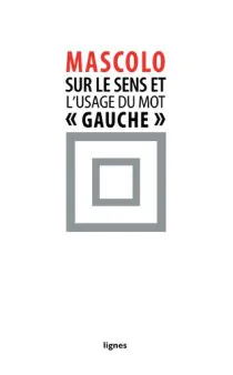 Mascolo > Sur le sens et l’usage du mot ‘gauche’