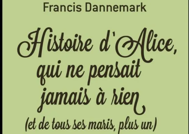 Histoire d’Alice de Francis Dannemark, élégant conte amoureux !