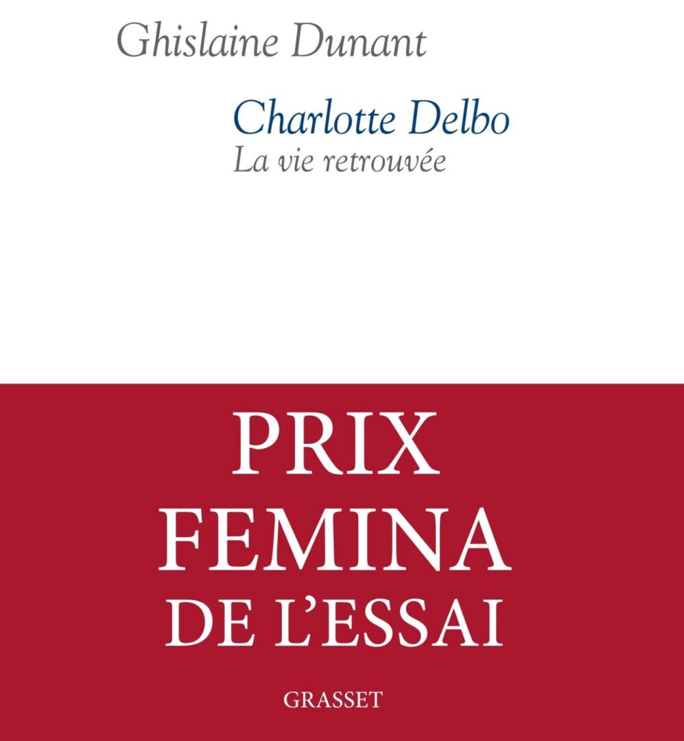 DANS LA VIE RETROUVÉE GHISLAINE DUNANT HONORE CHARLOTTE DELBO