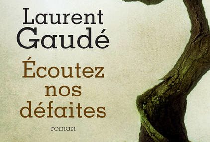 Écoutez nos défaites de Laurent Gaudé, le choix des libraires