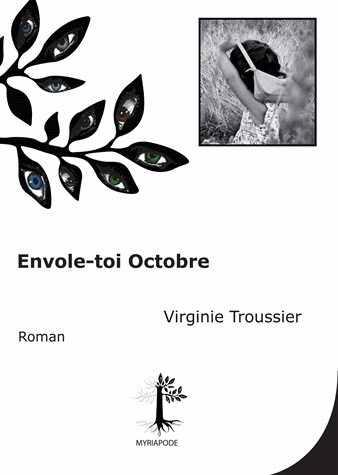 Envole-toi Octobre, journal intime d’une Virginie Troussier obstinée