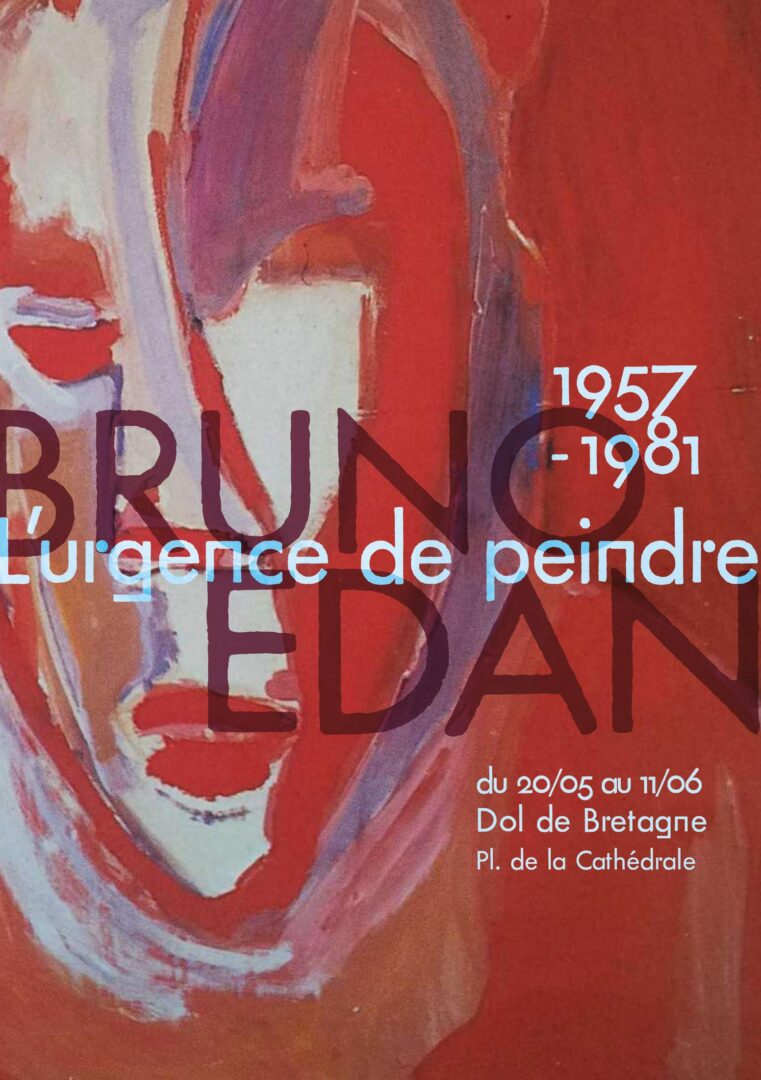 Dol de Bretagne. Rétrospective du peintre BRUNO EDAN
