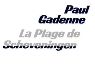 Paul Gadenne, La plage de Scheveningen > Une rencontre avec la condition humaine