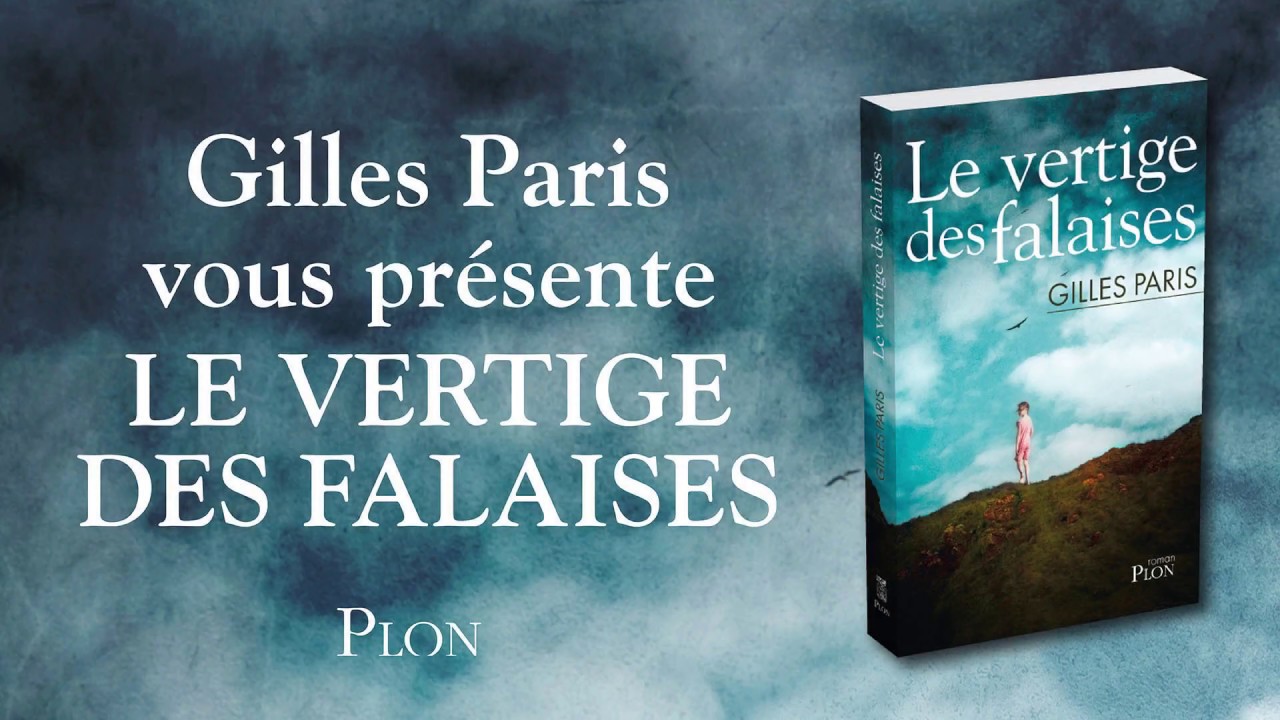 GILLES PARIS NOUS ENTRAÎNE DANS LE VERTIGE DES FALAISES