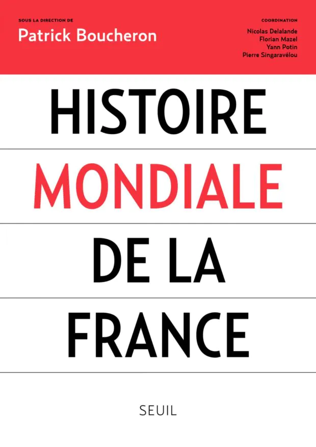 HISTOIRE MONDIALE DE LA FRANCE, somme historique d’un genre nouveau