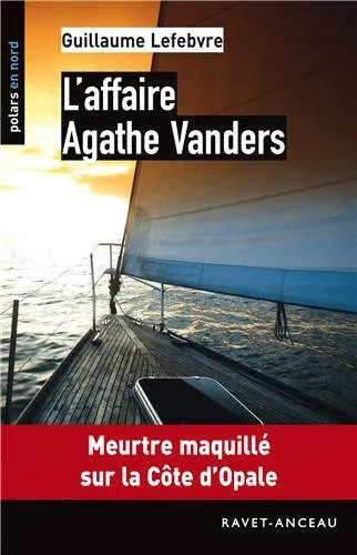 L’affaire Agathe Vanders de Guillaume Lefebvre, Magouilles sur fond de mer