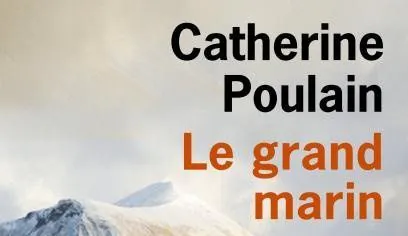 Le Grand marin de Catherine Poulain, une beatnik au chalut 