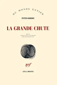 La Grande Chute de Peter Handke, Balade dans une modernité énigmatique