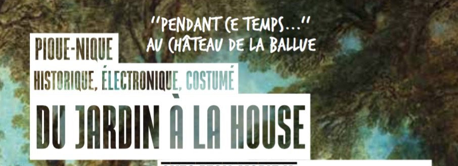 Du jardin à la house au Château de la Ballue, pique-nique costumé !