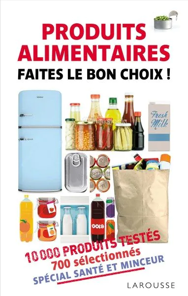 Produits alimentaires, Faites le bon choix avec Larousse !