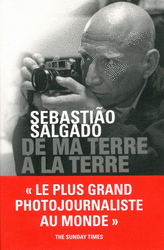 De ma terre à la Terre Sebastião Salgado livre sa vision du monde à Isabelle Francq