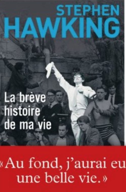 La brève histoire de ma vie, Stephen Hawking en bref