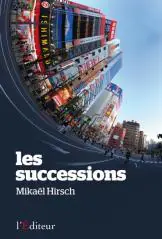 Mikaël Hirsch > Les successions