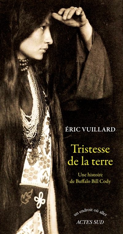 Avec Tristesse de la terre Eric Vuillard situe l’exotisme de l’Occident