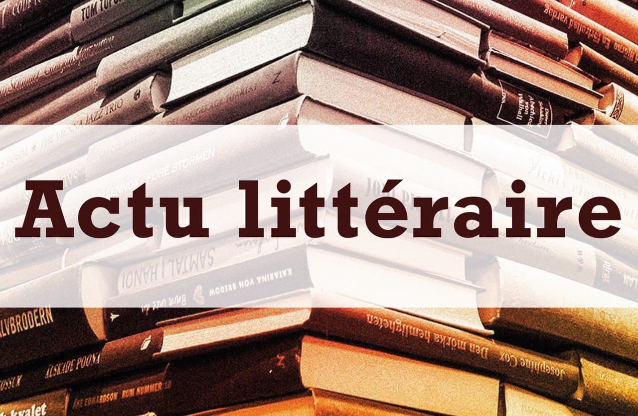 LES ACTUALITÉS LITTÉRAIRES DU MOIS DE FÉVRIER