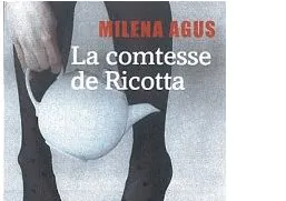 Milena Agus > La comtesse de Ricotta > Entre magie et désenchantement, un roman poétique et exquis