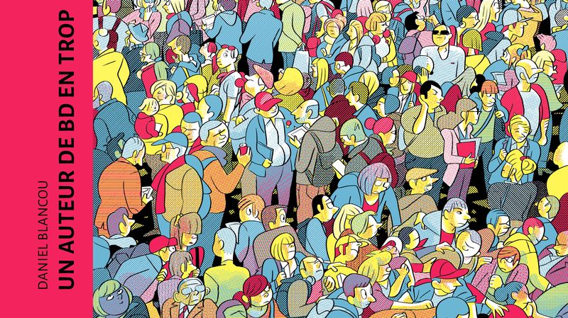 UN AUTEUR DE BD EN TROP UNE BD IRONIQUE DE DANIEL BLANCOU