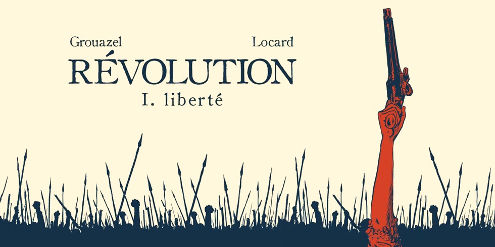 REVOLUTION DE GROUAZEL ET LOCARD,  UNE BD EXPLOSIVE