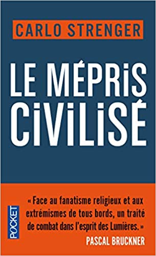 carlo strenger mépris civilisé