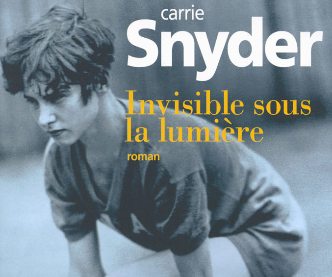 CARRIE SNYDER INVISIBLE SOUS LA LUMIÈRE, COURIR POUR EXISTER