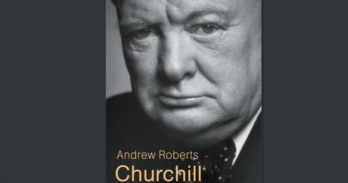 CHURCHILL D’ANDREW ROBERTS, UNE BIOGRAPHIE MONUMENTALE