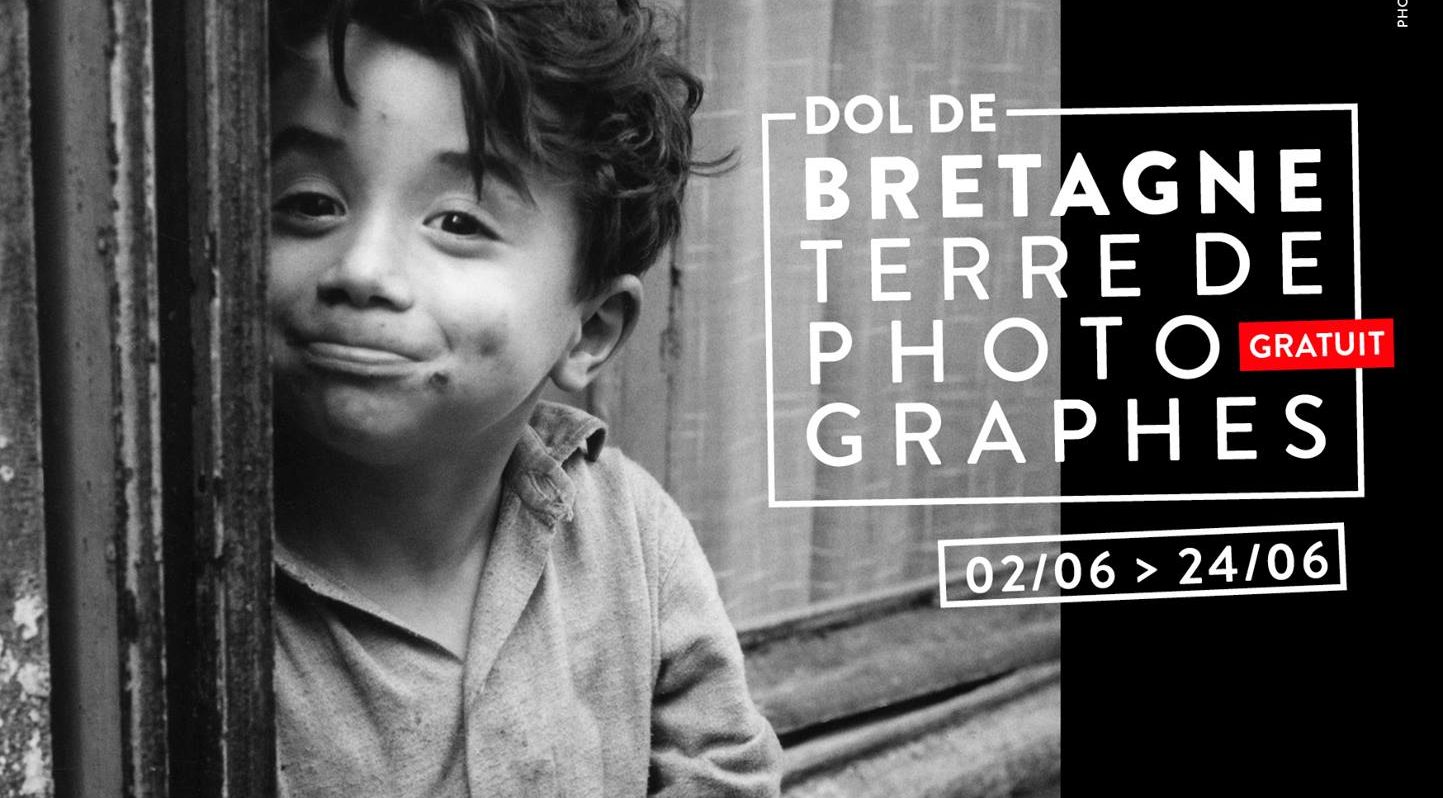 DOL DE BRETAGNE. BRETAGNE TERRE DE PHOTOGRAPHES DU 2 AU 24 JUIN 2018