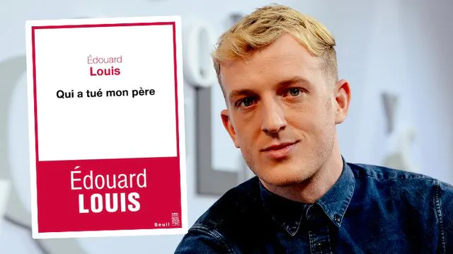 QUI A TUÉ MON PÈRE EDOUARD LOUIS ENTRE MÉMOIRE, FICTION ET PARDON