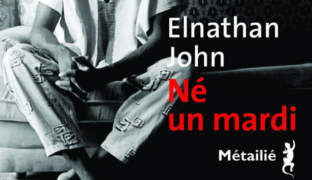 NÉ UN MARDI LE PREMIER ROMAN DU NIGÉRIAN ELNATHAN JOHN