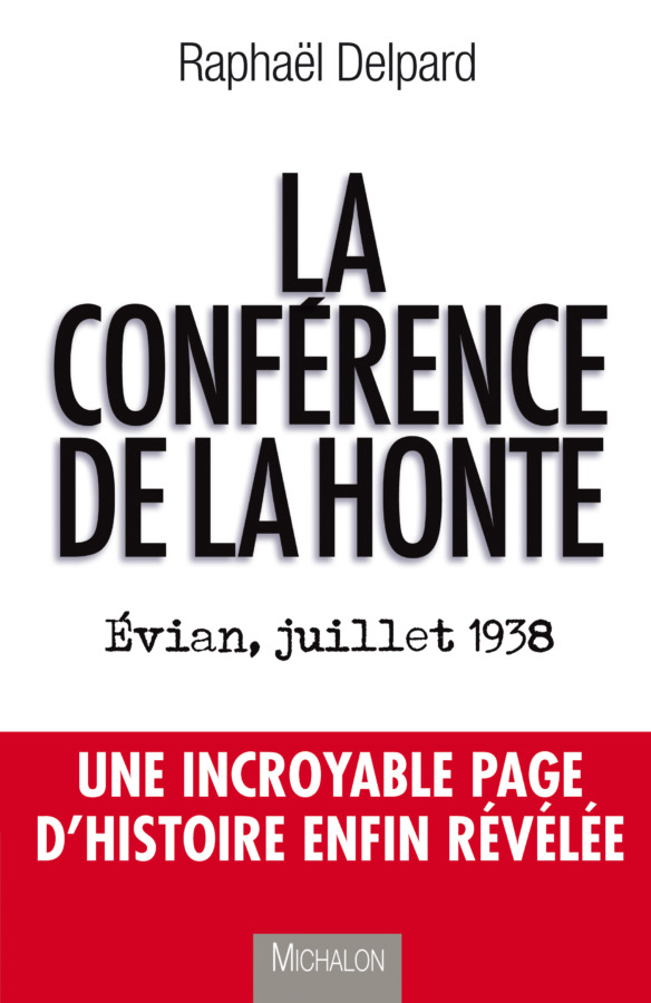 SECONDE GUERRE MONDIALE, LA CONFÉRENCE DE LA HONTE À ÉVIAN EN 1938