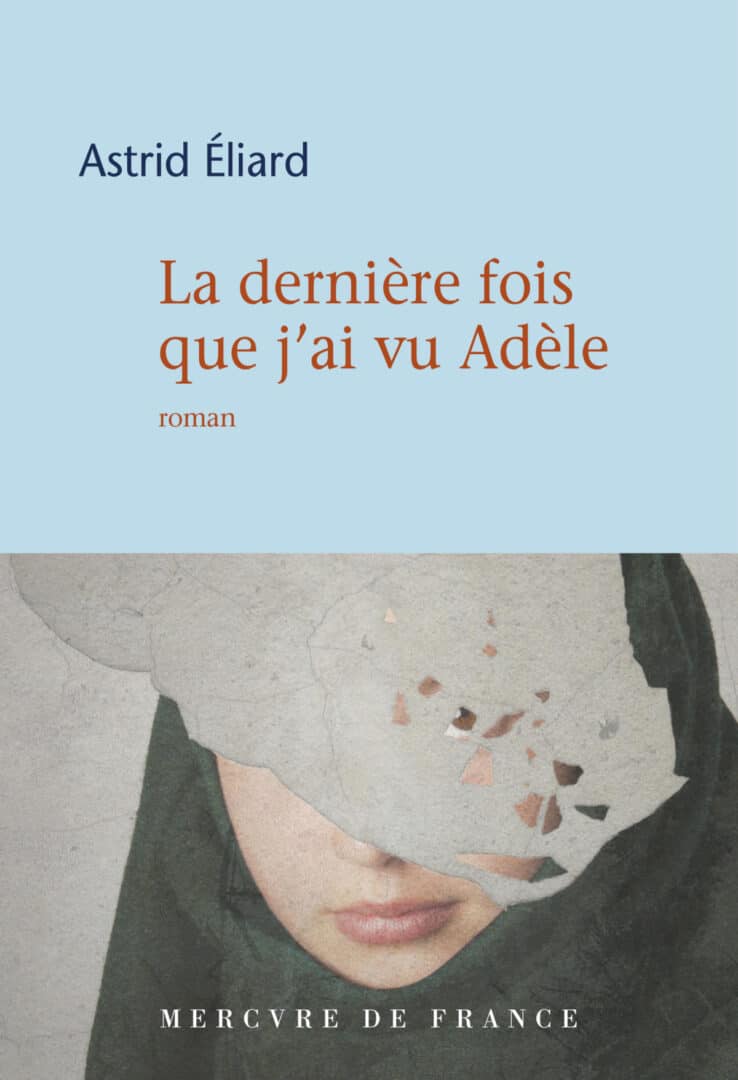 ROMAN. LA DERNIÈRE FOIS QUE J’AI VU ADÈLE AVANT SA RADICALISATION